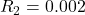 R_2=0.002