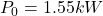 P_0 = 1.55kW