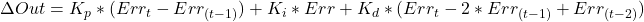 \Delta Out = K_p * (Err_t - Err_{(t-1)}) + K_i * Err + K_d * (Err_t - 2*Err_{(t-1)}+Err_{(t-2)})