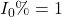 I_0\% = 1
